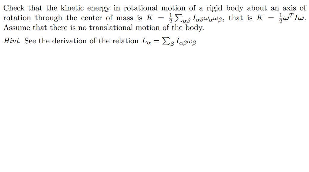 Solved Check that the kinetic energy in rotational motion of | Chegg.com