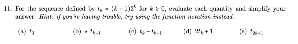 Solved 11. For the sequence defined by tk = (k + 1)2k for k | Chegg.com