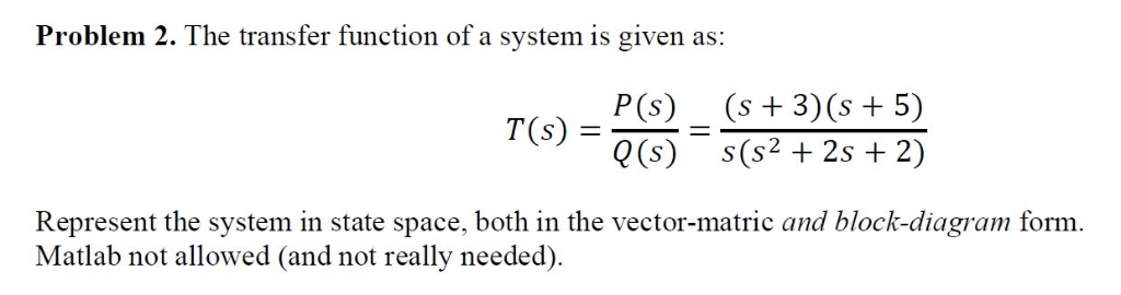 Solved Problem 2. The transfer function of a system is given | Chegg.com