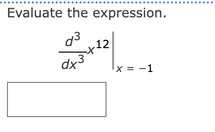 Evaluate the expression. 03 12 تو ہے dx د x = -1