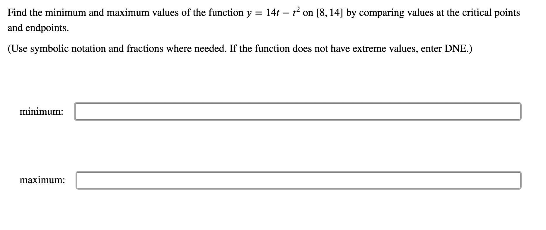 Solved Find the minimum and maximum values of the function | Chegg.com