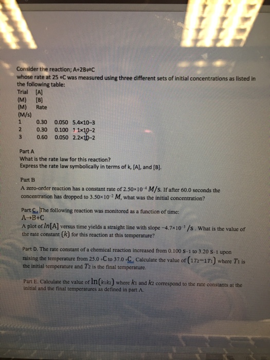 Solved Consider the reaction; A+2B C whose rate at 25 oC was | Chegg.com