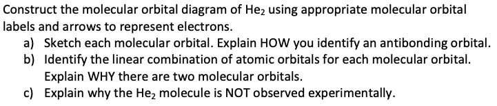 Solved Construct the molecular orbital diagram of He2 using | Chegg.com