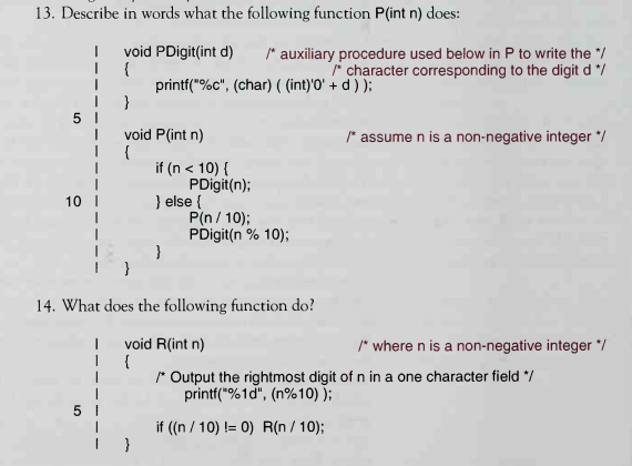 13. Describe in words what the following function P(int n) does: T void PDigit(int d) auxiliary procedure used below in P to