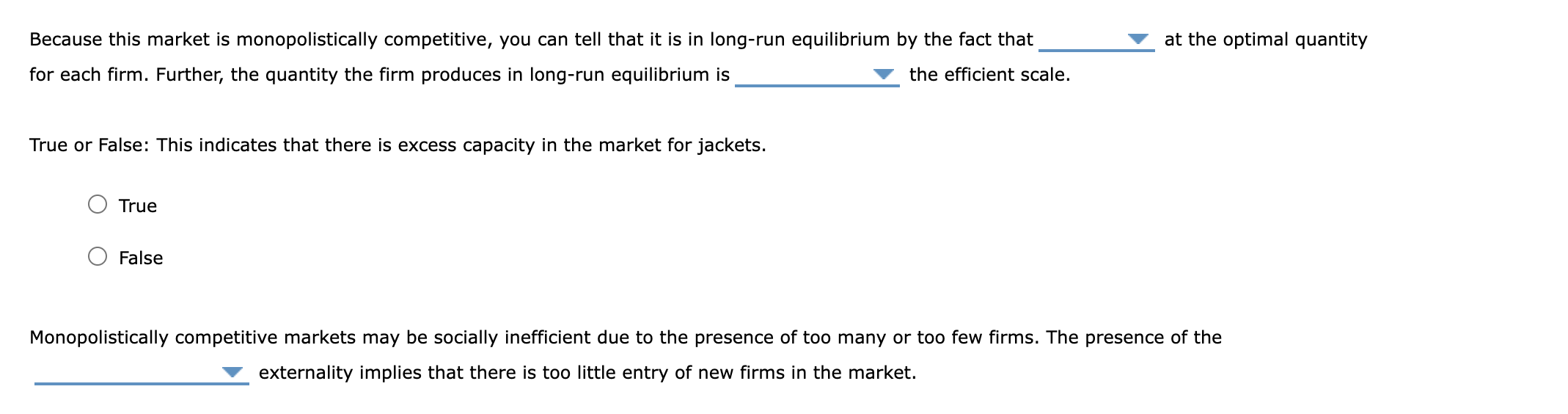 Because this market is monopolistically competitive, you can tell that it is in long-run equilibrium by the fact that at the 