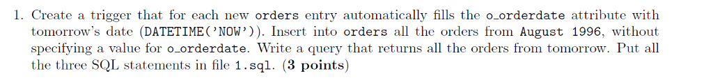 1. Create a trigger that for each new orders entry | Chegg.com