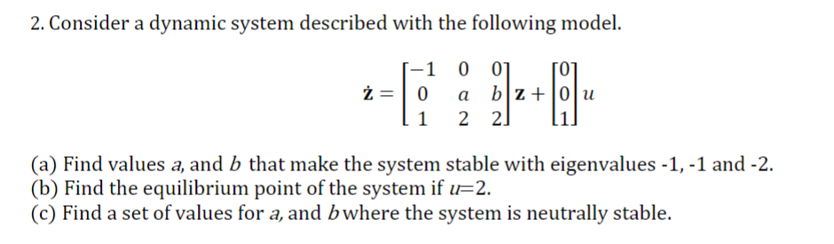 Solved 2. Consider a dynamic system described with the | Chegg.com