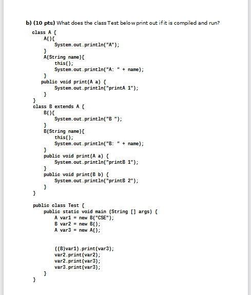 Solved B) (10 Pts) What Does The Class Test Below Print Out | Chegg.com