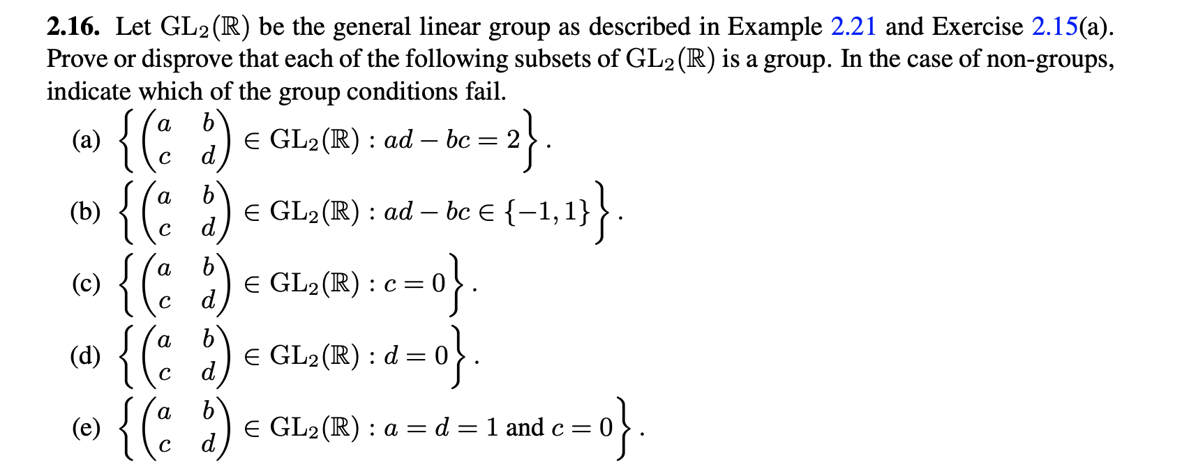 Solved 2.16. Let GL2(R) Be The General Linear Group As | Chegg.com