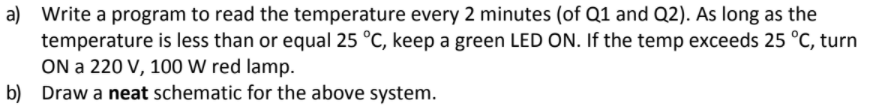 Solved a) Write a program to read the temperature every 2 | Chegg.com