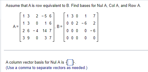 Solved Assume That A Is Row Equivalent To B. Find Bases For | Chegg.com