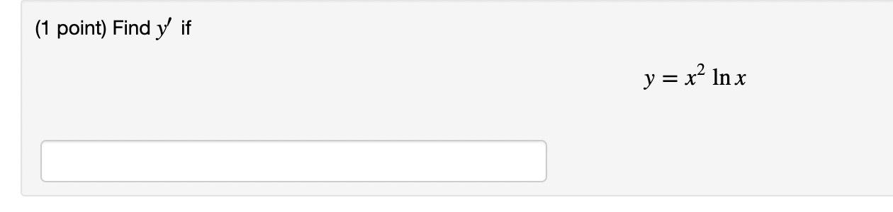 ( 1 point) Find \( y^{\prime} \) if \[ y=x^{2} \ln x \]