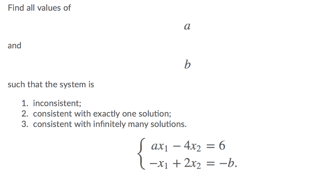 Solved Find All Values Of A And B Such That The System Is 1. | Chegg.com