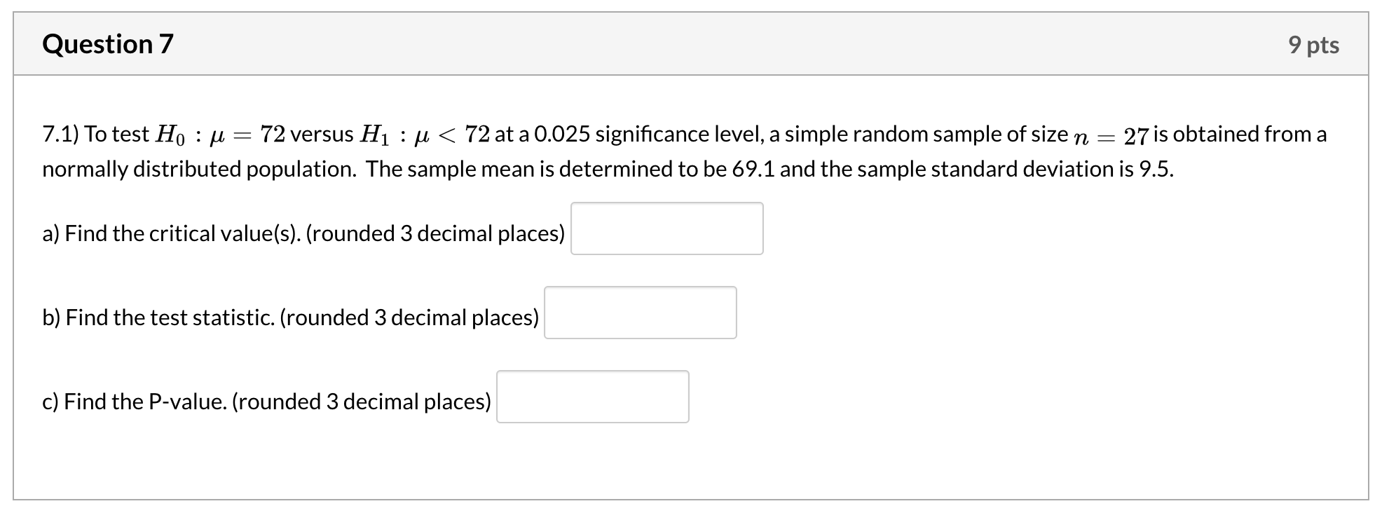 Solved Question 7 9 pts 7.1) To test Ho : M = 72 versus H1 : | Chegg.com