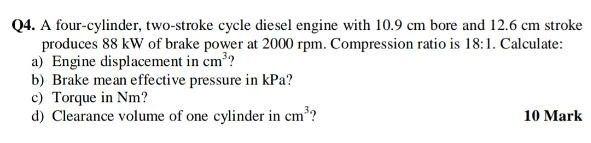 Solved Q4. A four-cylinder, two-stroke cycle diesel engine | Chegg.com