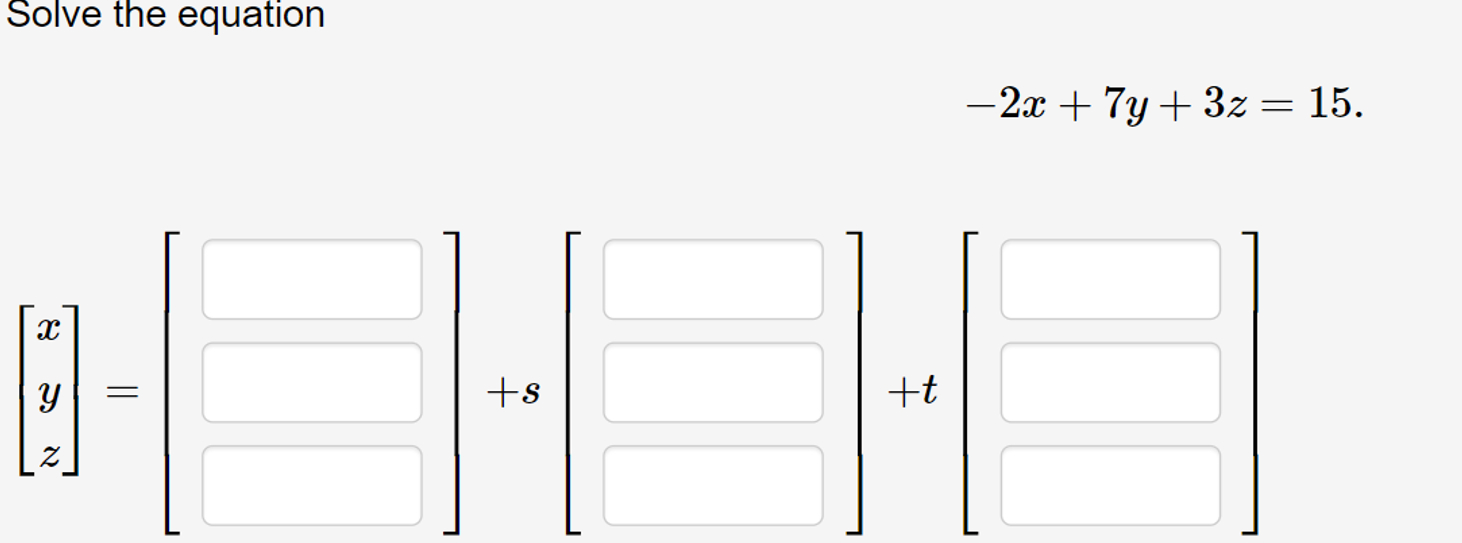 Solved Solve the equation-2x+7y+3z=15. | Chegg.com