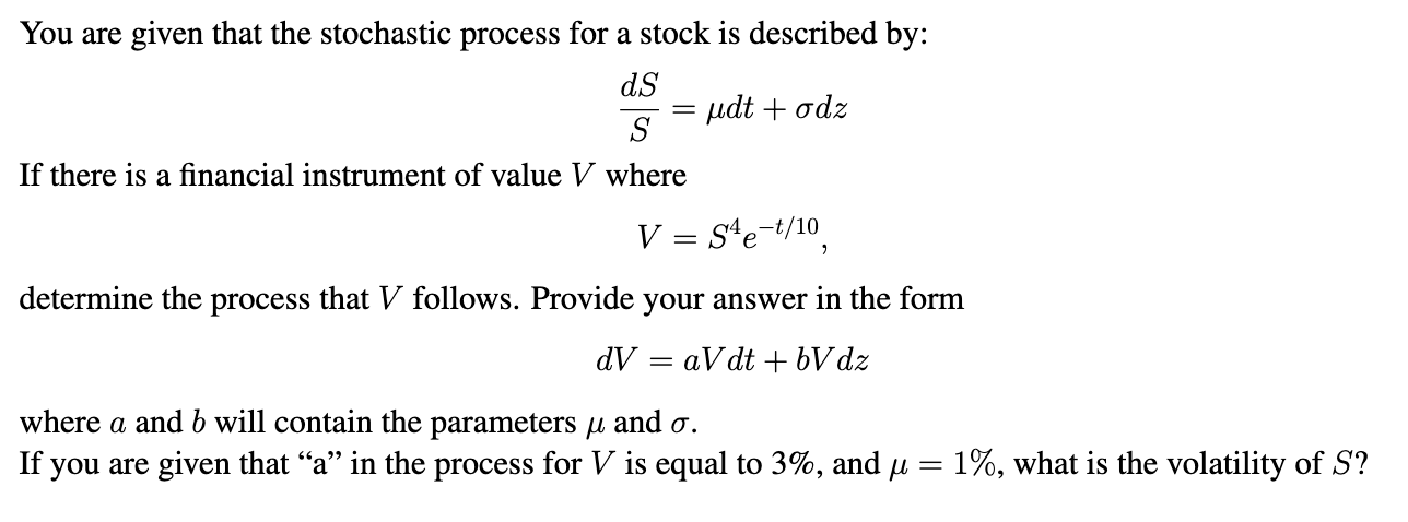 Solved You are given that the stochastic process for a stock | Chegg.com