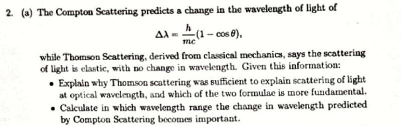 Solved (a) The Compton Scattering predicts a change in the | Chegg.com