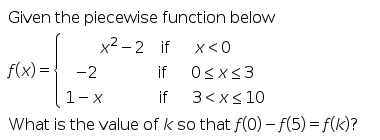 Solved Given the piecewise function below x2-2 if x