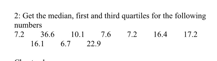 Solved 2: Get the median, first and third quartiles for the | Chegg.com