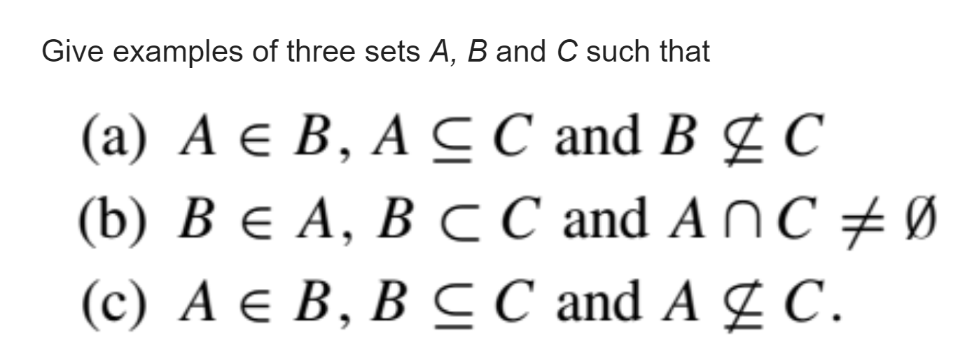 Solved Give examples of three sets A, B and C such that (a)