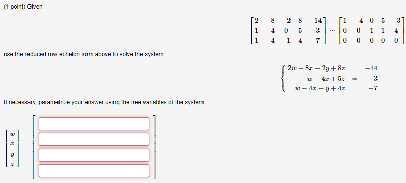 Solved (1 Point) Given -8 -2 8 -14) -4 0 5 -3 -4 0 5 -3 0 0 | Chegg.com