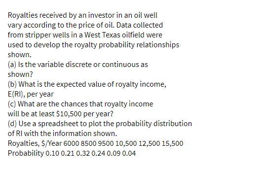 Solved Royalties Received By An Investor In An Oil Well Vary | Chegg.com