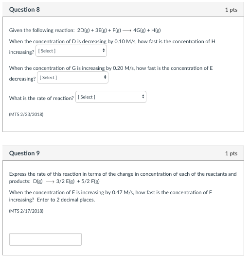 Solved Question 8 1 pts Given the following reaction: | Chegg.com
