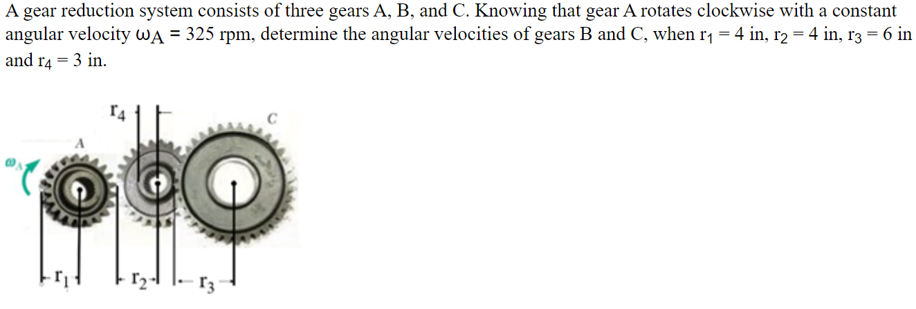 Solved A Gear Reduction System Consists Of Three Gears A, B, | Chegg.com