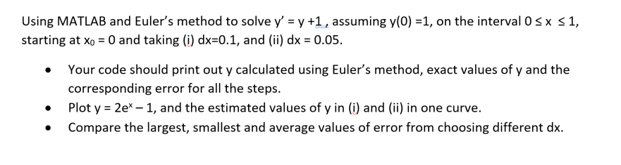 Solved Using MATLAB and Euler's method to solve y' = y +1, | Chegg.com