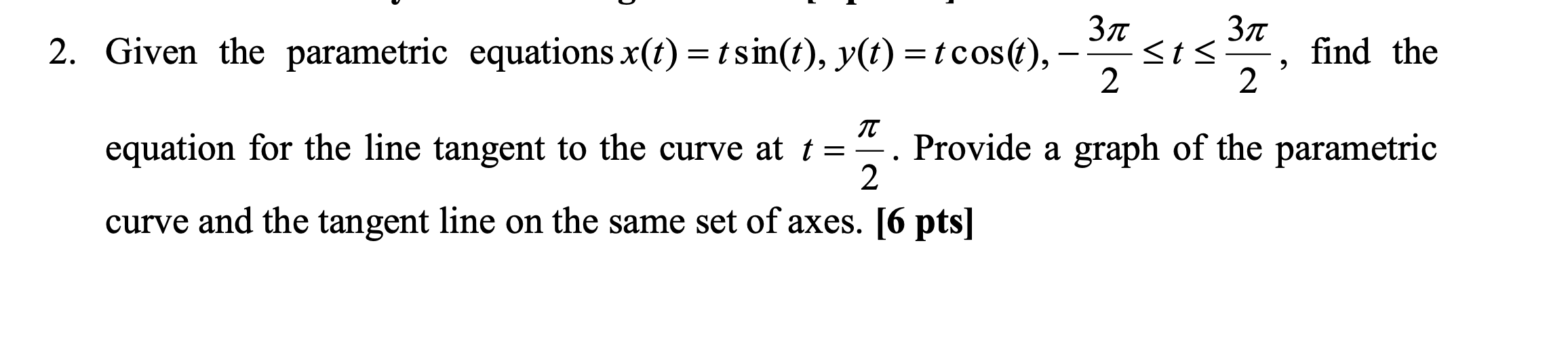 Solved 2. Given the parametric equations x(t)=tsin(t), y(t) | Chegg.com