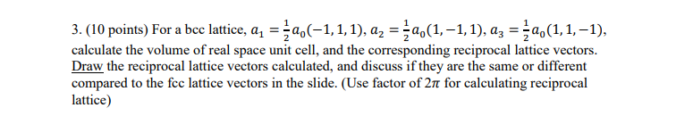Solved For a bcc lattice, 𝑎𝑎1 = 1 2 𝑎𝑎0(−1, 1, 1), 𝑎𝑎2 | Chegg.com