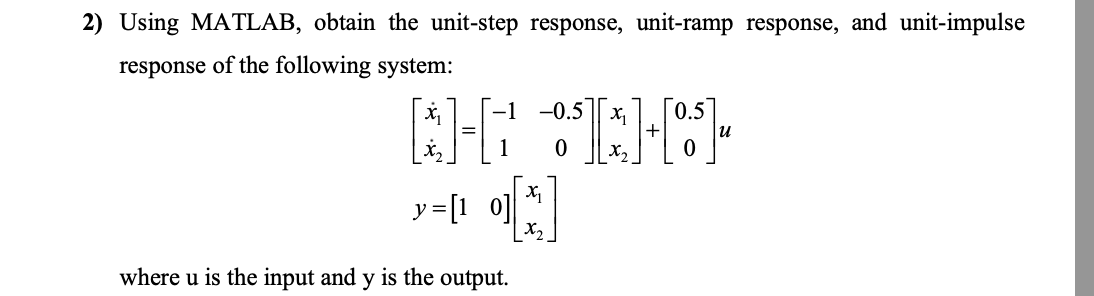 Solved 2) Using MATLAB, Obtain The Unit-step Response, | Chegg.com