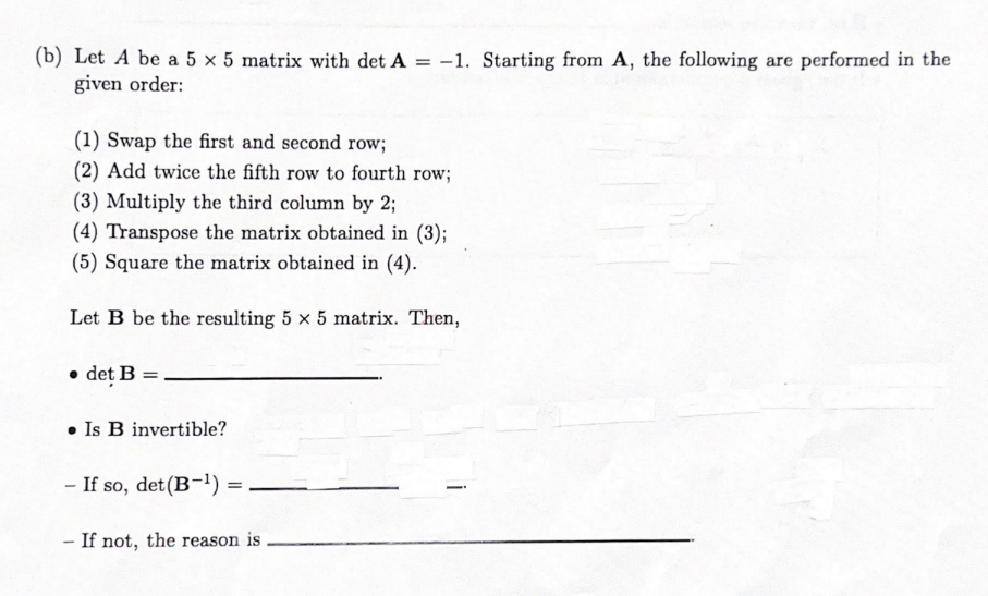 Solved (b) Let A Be A 5×5 Matrix With DetA=−1. Starting From | Chegg.com