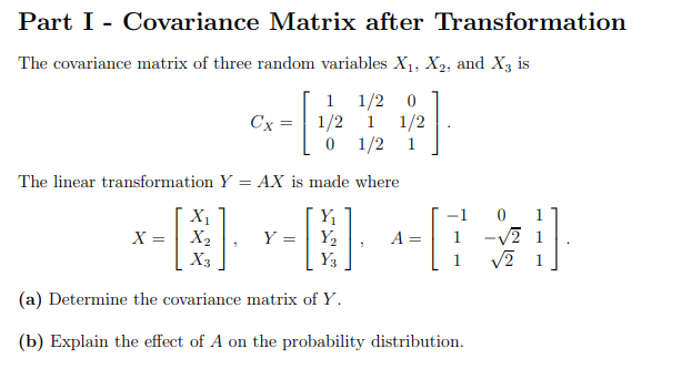 Solved Part I Covariance Matrix After Transformation The