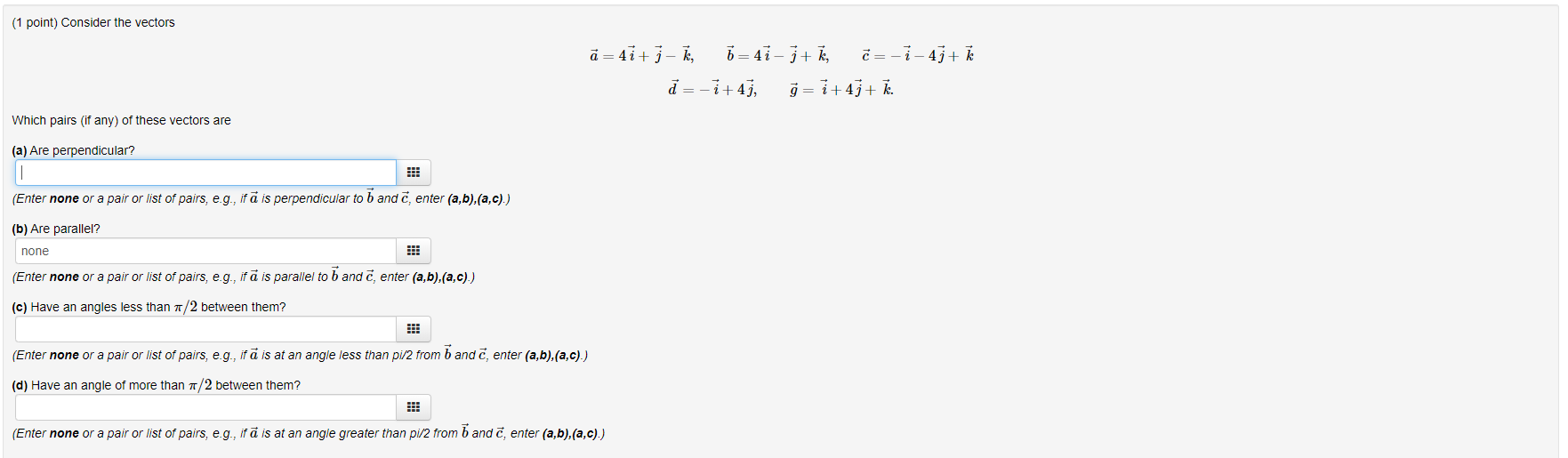 Solved 1 Point Consider The Vectors A 4i J L 7 41 Chegg Com