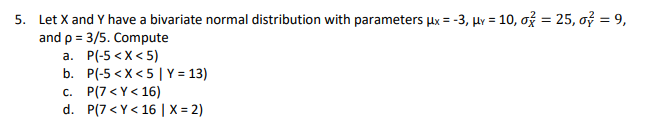 Solved 5. Let X and Y have a bivariate normal distribution | Chegg.com