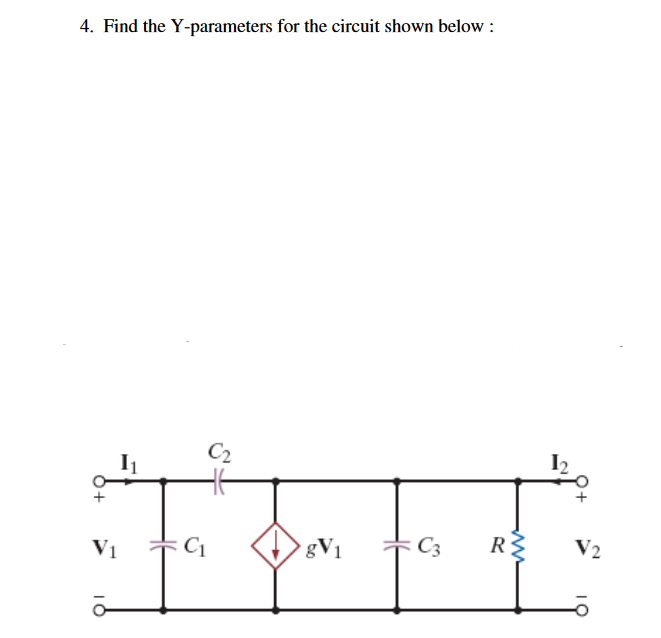 Solved 4. Find the Y-parameters for the circuit shown below: | Chegg.com