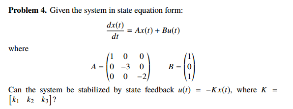 Solved Problem 4. Given the system in state equation form: | Chegg.com