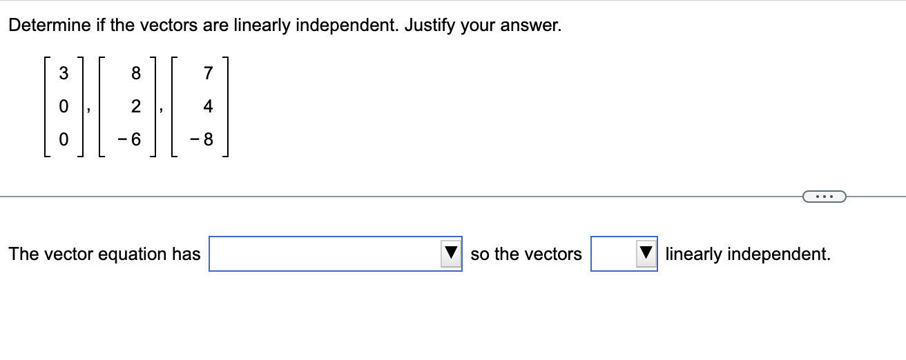 Solved Determine If The Vectors Are Linearly Independent. | Chegg.com