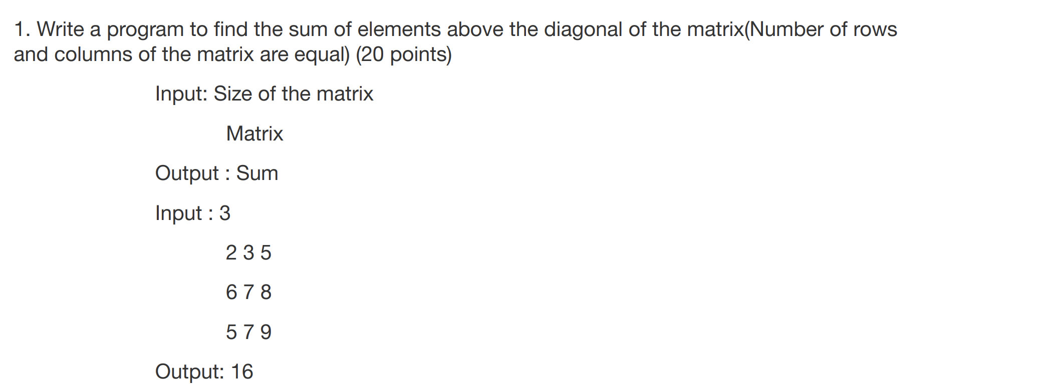 Solved 1. Write a program to find the sum of elements above | Chegg.com