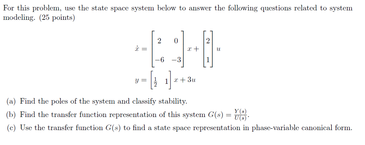 Solved For this problem, use the state space system below to | Chegg.com