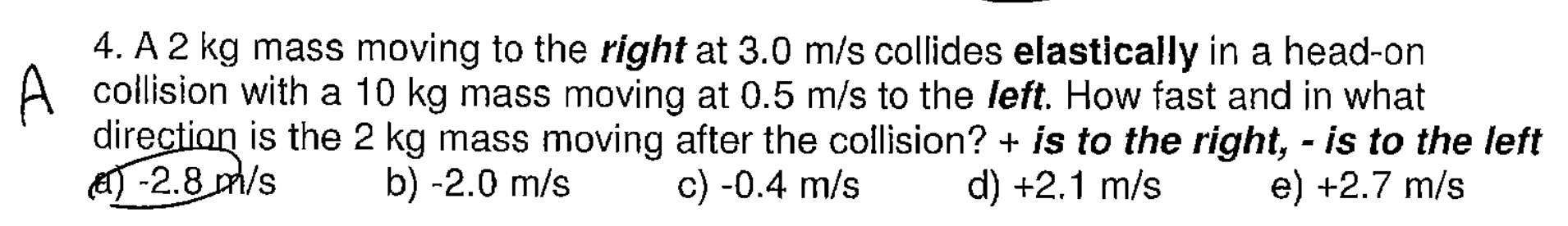 Solved A 4. A 2 kg mass moving to the right at 3.0 m/s | Chegg.com
