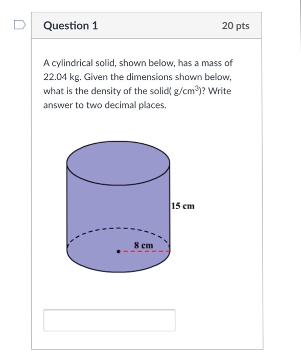 Solved DQuestion 1 20 pts A cylindrical solid, shown below, | Chegg.com