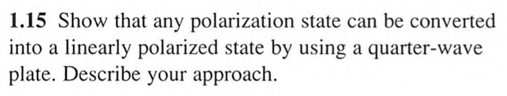 Solved 1.15 Show that any polarization state can be | Chegg.com