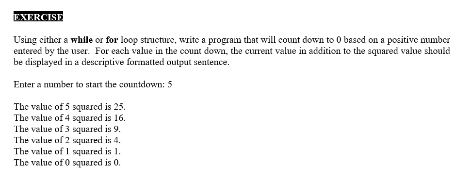 Solved EXERCISE Using either a while or for loop structure, | Chegg.com