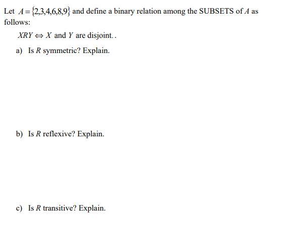 Solved Let A={2,3,4,6,8,9) And Define A Binary Relation | Chegg.com