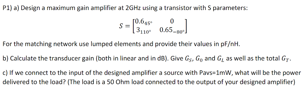 P1) a) Design a maximum gain amplifier at 2GHz using | Chegg.com