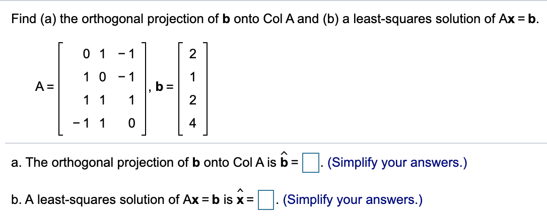 Solved Find (a) The Orthogonal Projection Of B Onto Col A | Chegg.com