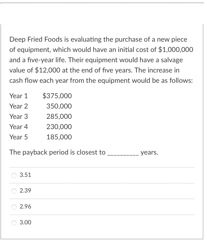 Solved Deep Fried Foods is evaluating the purchase of a new